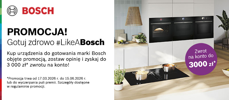 Nawet 3000 zł zwrotu na konto przy zakupie urządzeń do gotowania Bosch!