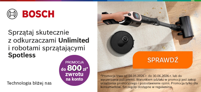 Do 800 zł zwrotu przy zakupie odkurzacza Bosch