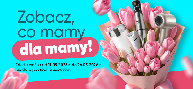 Zobacz co mamy dla mamy!