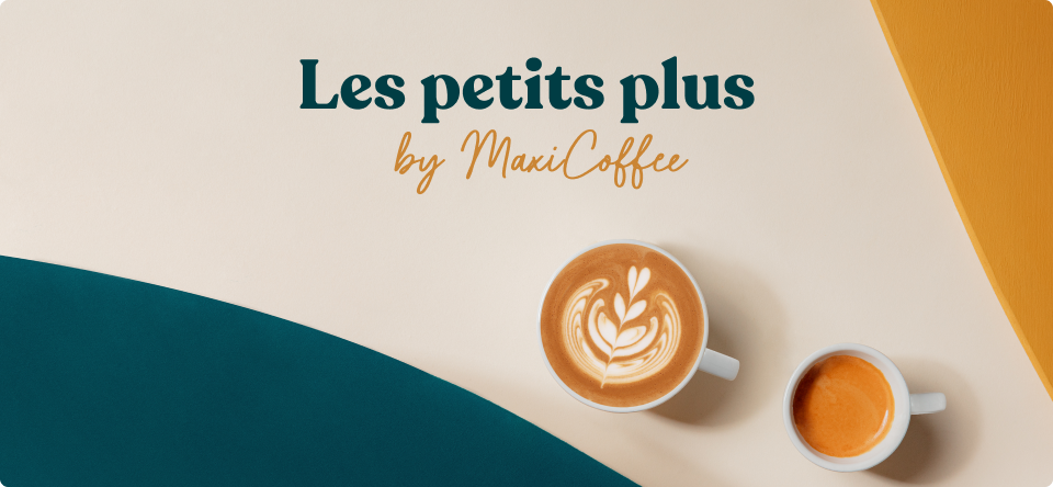 Les petits plus by MaxiCoffee