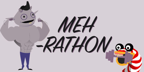 Meh-rathon