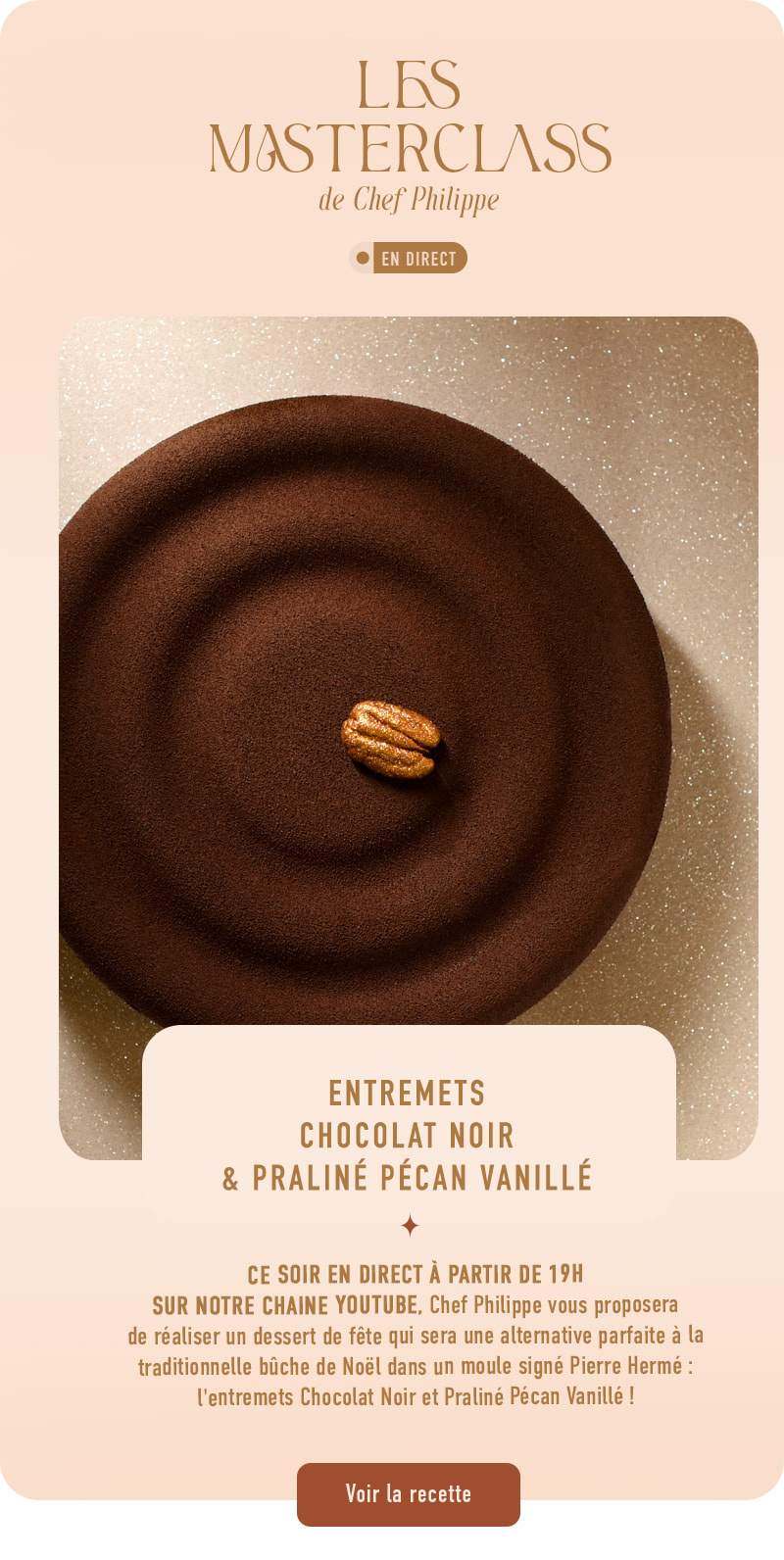 Entremets chocolat noir & praliné pécan vanillé