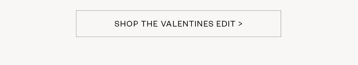 Shop the valentines edit