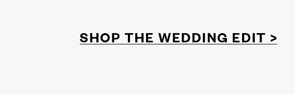 Shop The Wedding Edit 