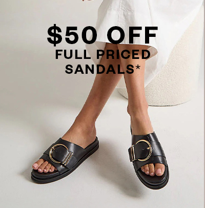 $50 Off Full-Priced Sandals*