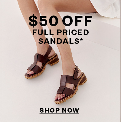 $50 Off Full-Priced Sandals*
