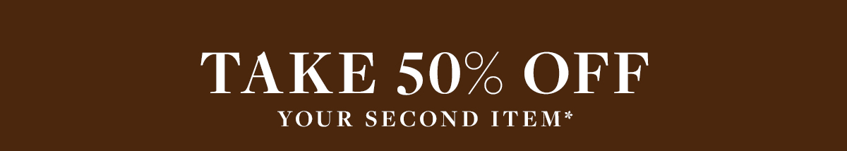 Take 50% Off Your Second Pair*