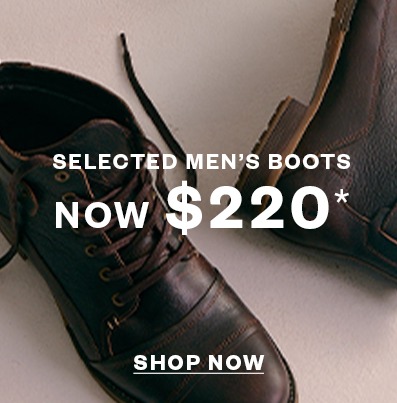 Selected Boots Now $220