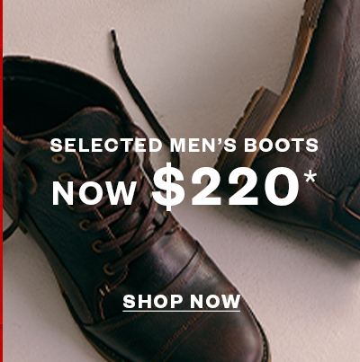 Selected Men's Boots $220