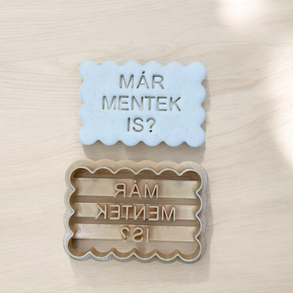 Már mentek is? feliratú sütikiszúró