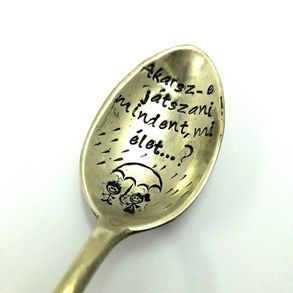 Akarsz-e játszani mindent, mi élet...? // Feliratos alpakka kiskanál 