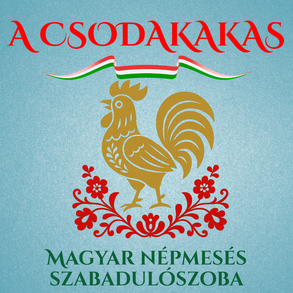 A Csodakakas - magyar népmesés szabadulószoba