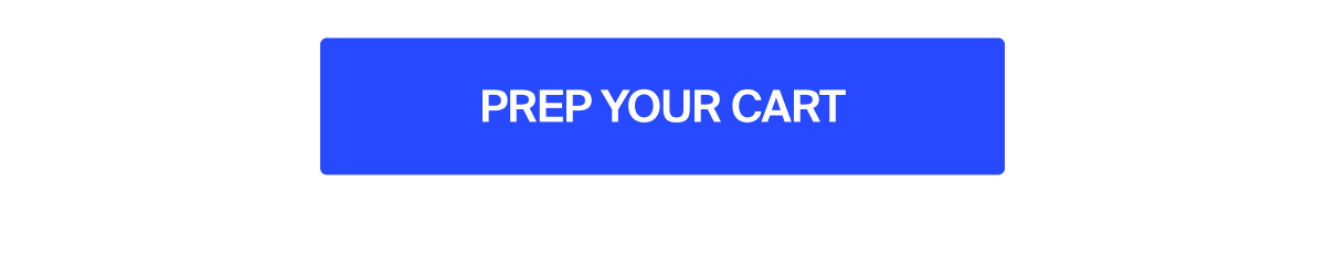 PREP YOUR CART