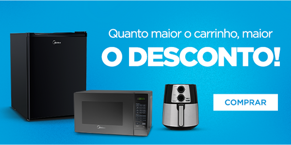 Quanto maior o carrinho, maior o desconto!