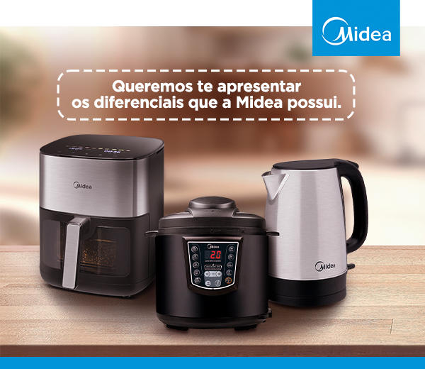 Queremos te apresentar os diferenciais que a Midea possui.