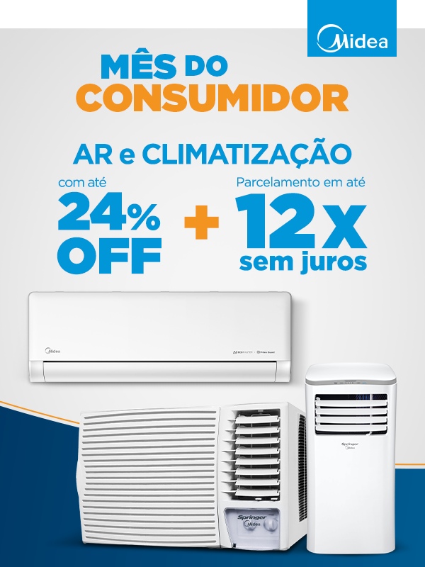 Mês do consumidor. Ar e climatização com até 24% OFF + 12x sem juros