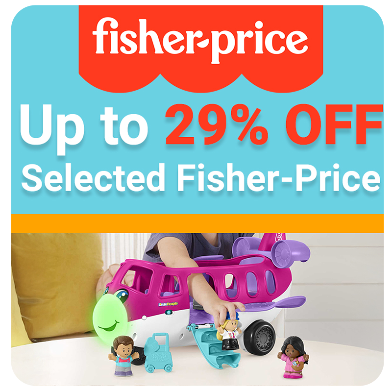 Up to 29% off Selected Fisher-Price