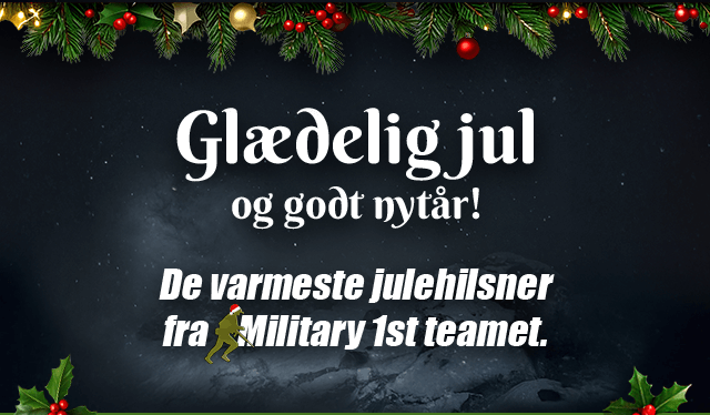 Glædelig jul og godt nytår! De varmeste julehilsner fra Military 1st teamet.