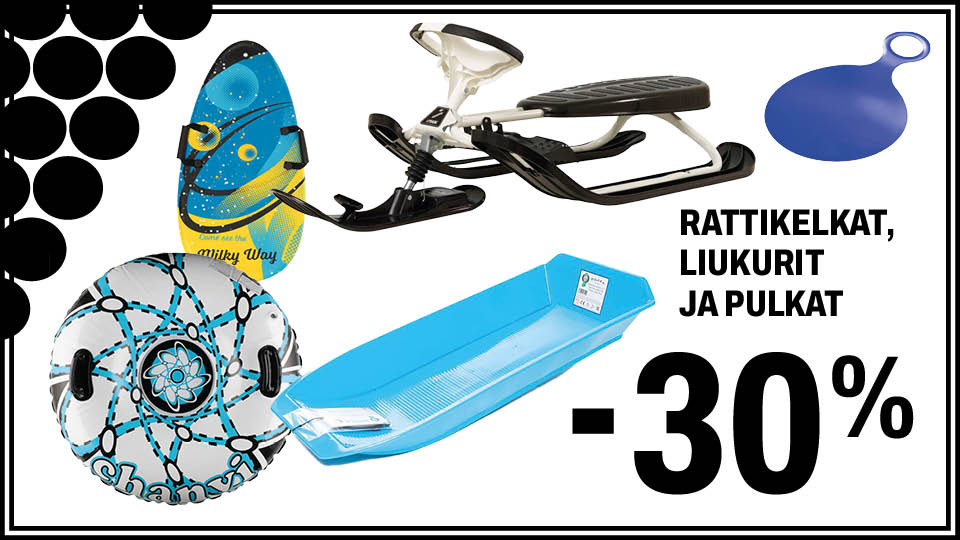 Rattikelkat, liukurit ja pulkat -30 %