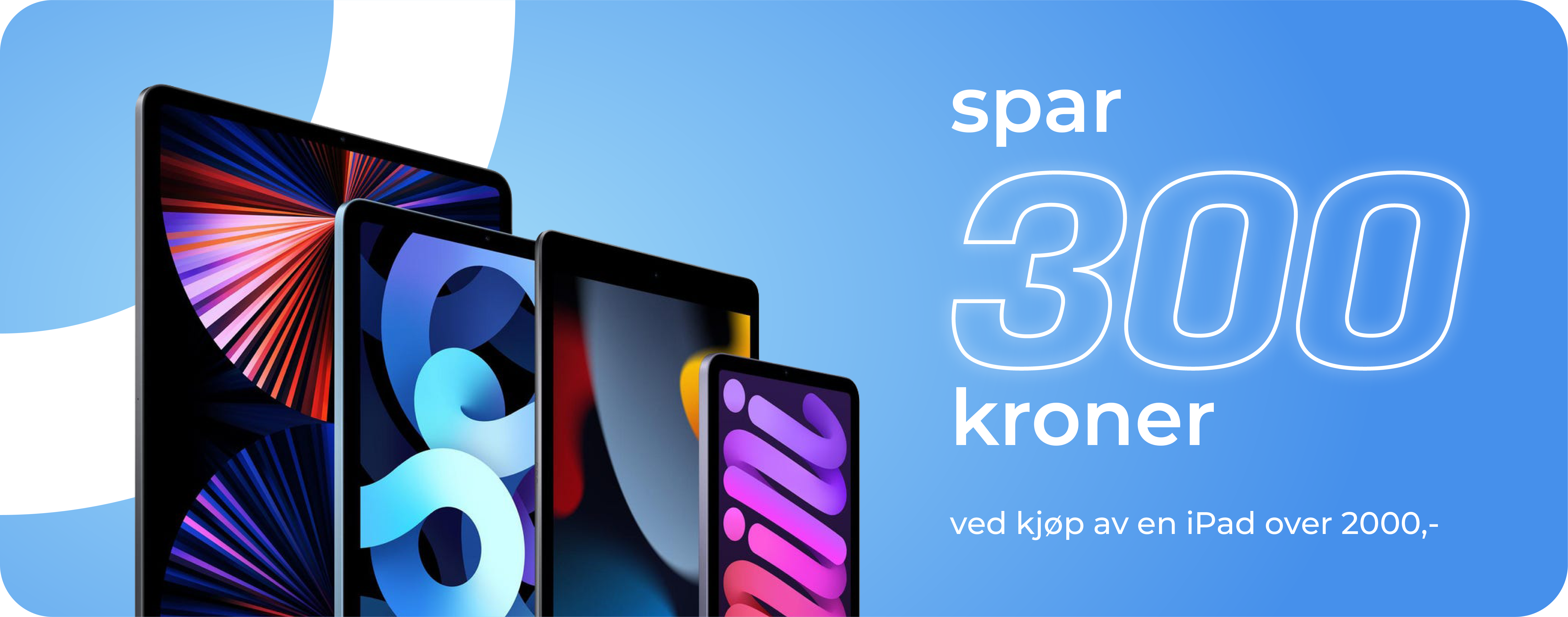 Spar 300 kr når du kjøper iPad over 2000,-