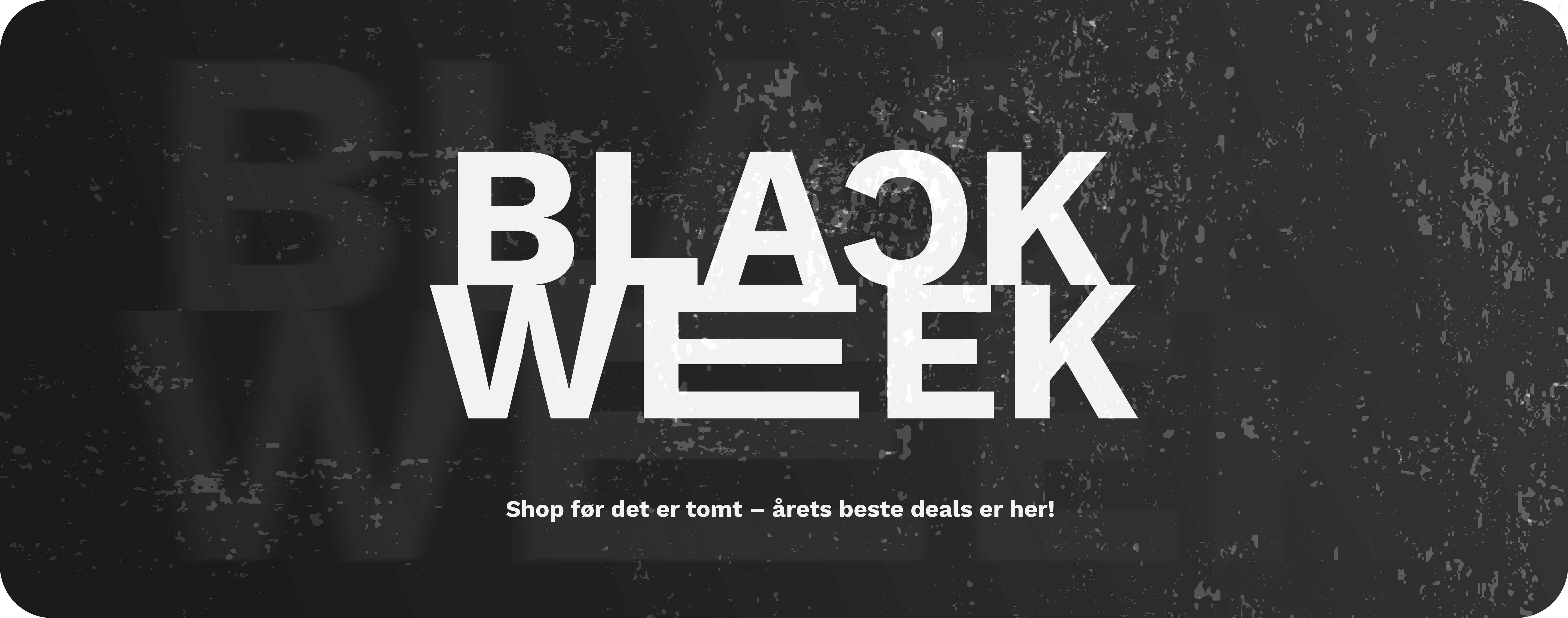 BLACK WEEK - shop før det er tomt