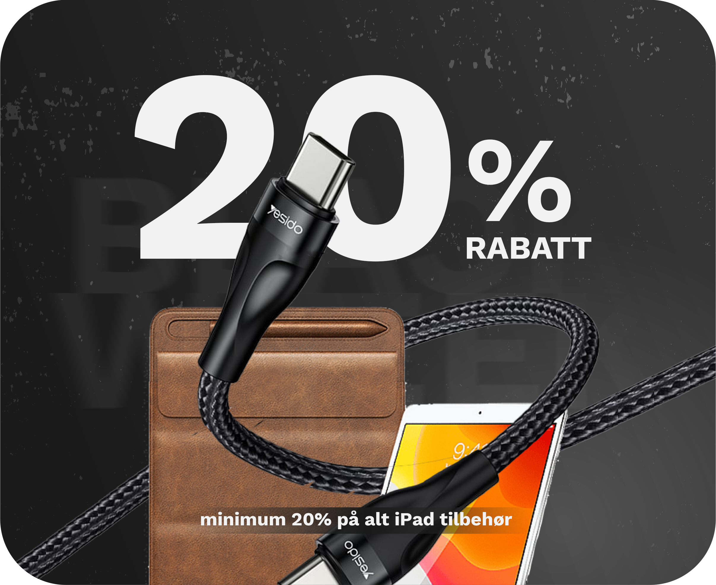 minimum 20% på iPad tilbehør