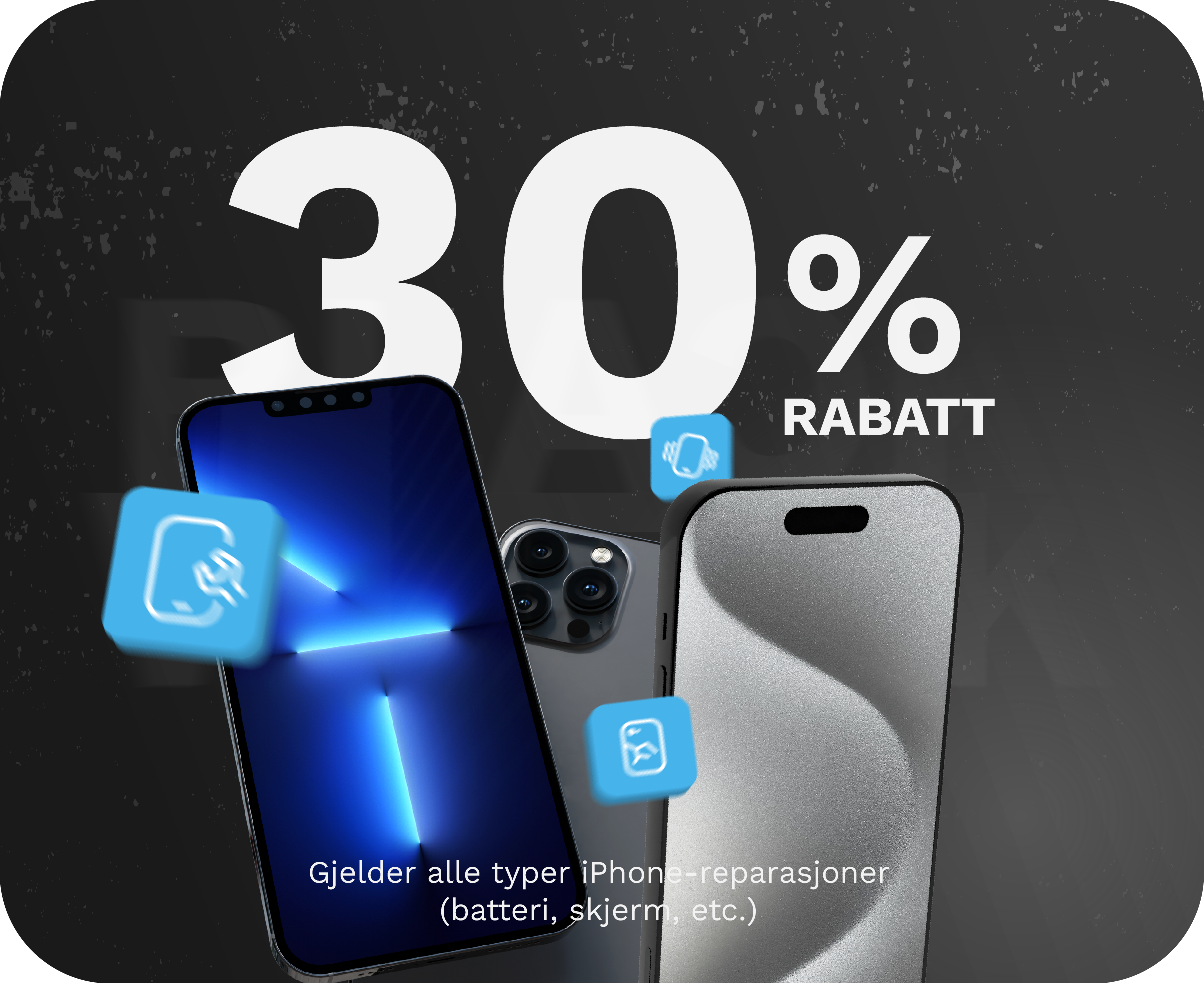 30% rabatt på iPhone reparasjoner