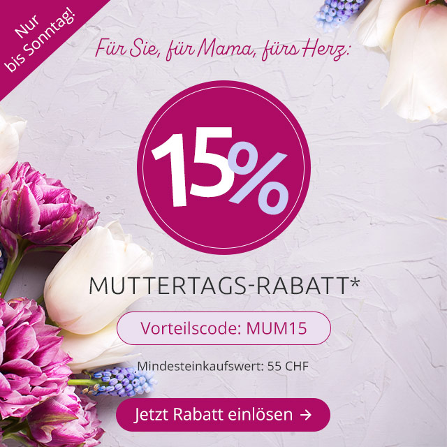 15% Muttertags-rabatt*