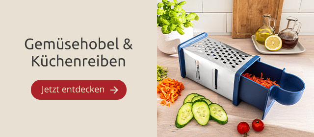 Gemüsehobel & Küchenreiben