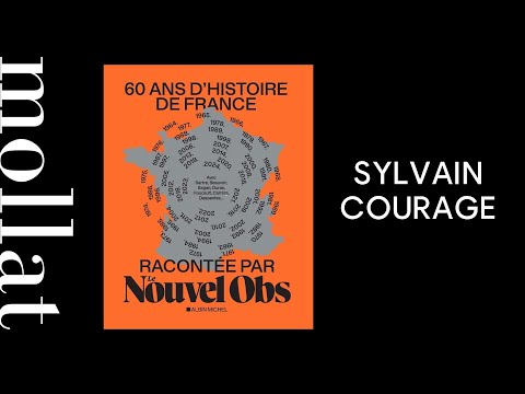 Sylvain Courage - 60 ans d'histoire de France racontée par Le Nouvel Obs