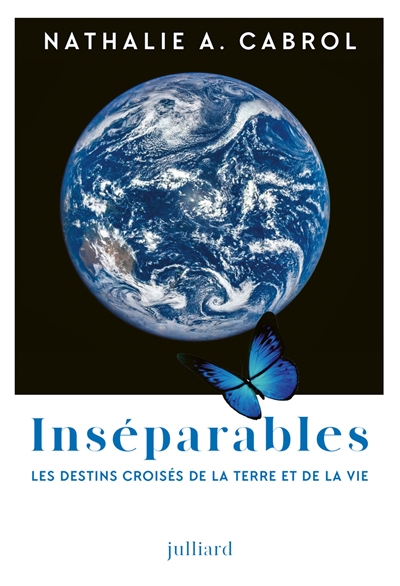 Inséparables : les destins croisés de la Terre et de la vie