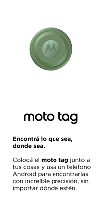 moto tag | Encontrá lo que sea, donde sea. |  Colocá el moto tag junto a tus cosas y usá un teléfono Android para encontrarlas con increíble precisión, sin importar dónde estén.