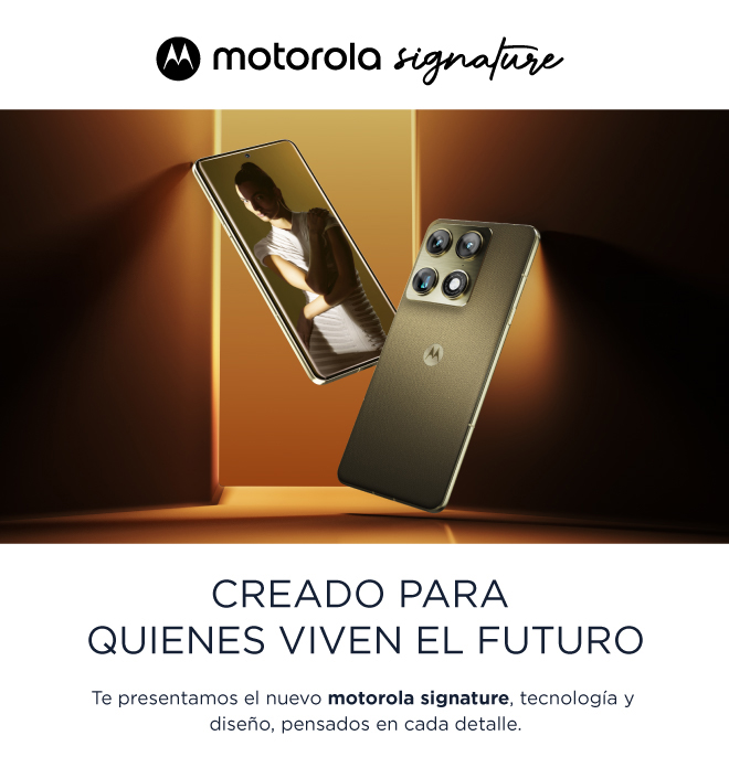motorola signature | CREADO PARA QUIENES VIVEN EL FUTURO | Te presentamos el nuevo motorola signature, tecnología y diseño, pensados en cada detalle.