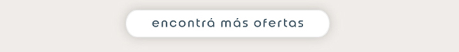 encontrá más ofertas