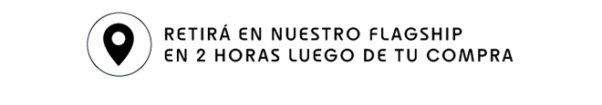 retirá en nuestros flagships en 2 horas luego de tu compra