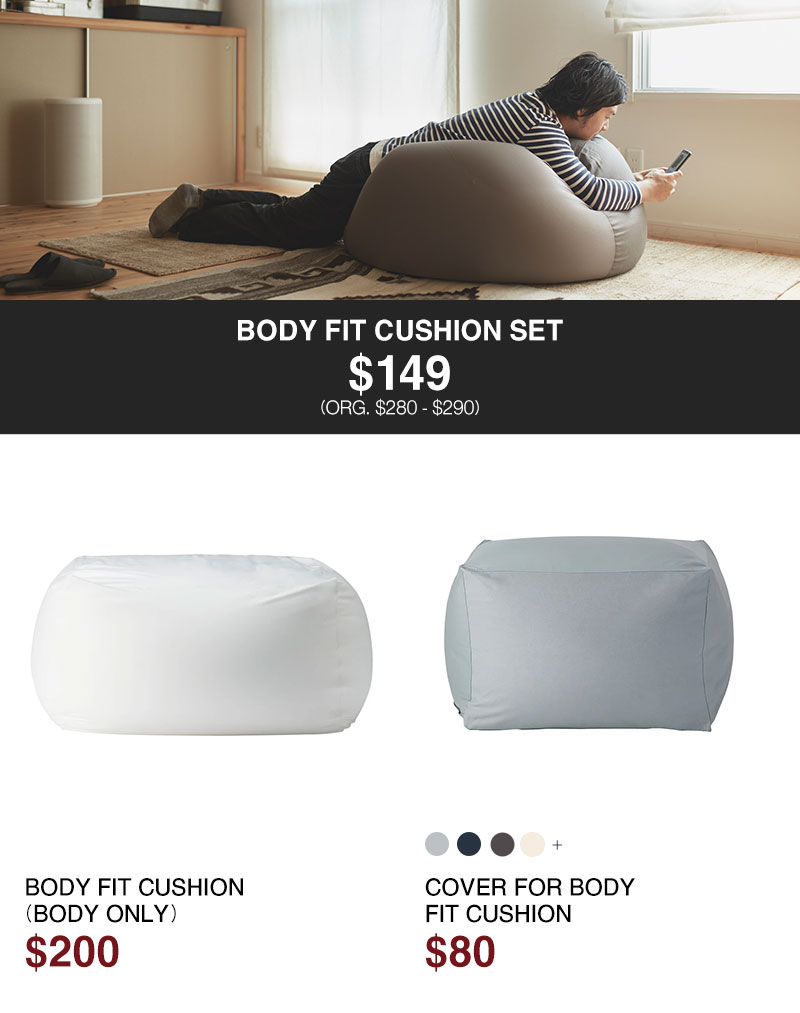 Shop $149 Body Fit Cushion Sets Online Only!