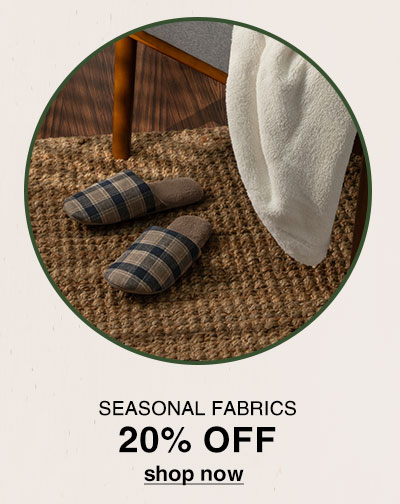 Shop Seasonal Fabrics 20% Off