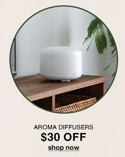 Shop Aroma Diffusers $30 Off