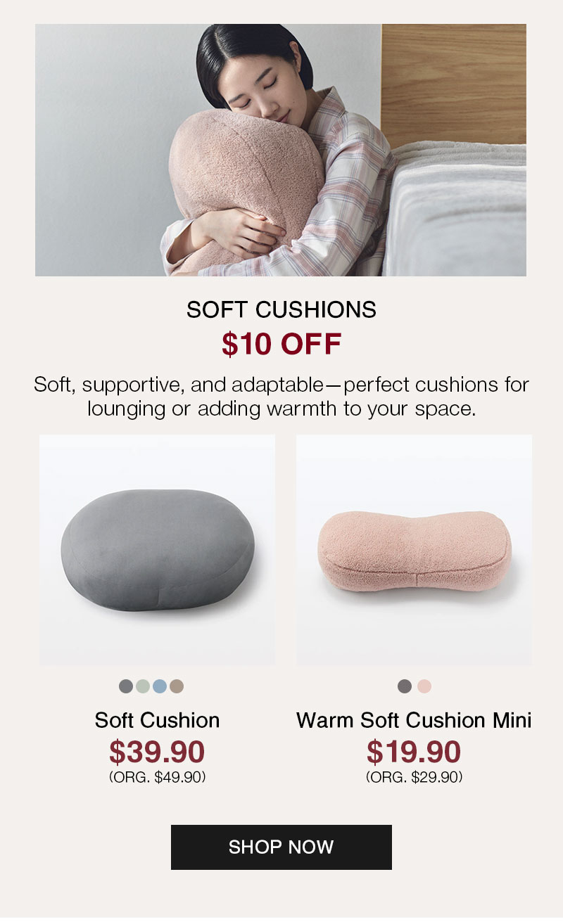 Shop $10 Off Soft Cushions