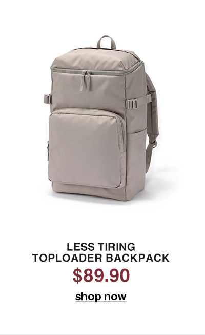 Shop Less Tiring Toploader Backpack