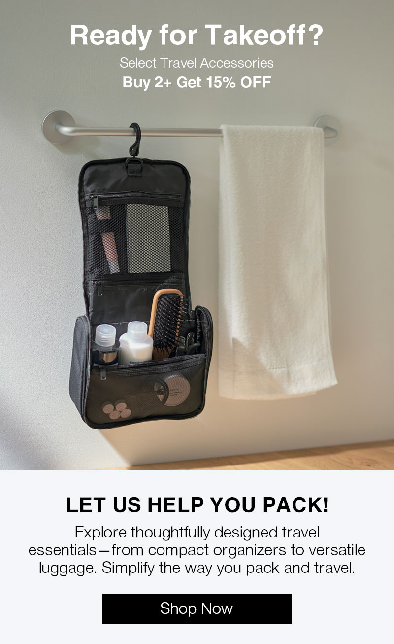Ready For Take Off Select Travel Accessories Buy 2+ Get 15% OFF