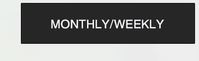 Shop Monthly/Weekly