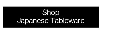 Shop Japanese Tableware