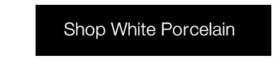Shop White Porcelain
