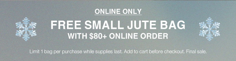 Free Small Jute Bag With $80+ Online Order