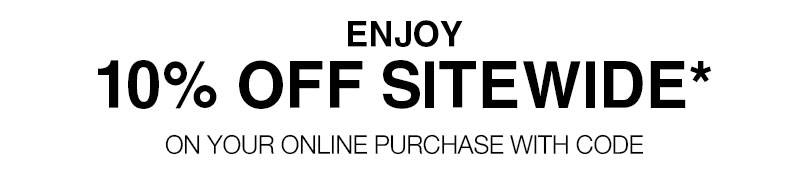 Enjoy 10% Off Sitewide On Your Online Order With Code