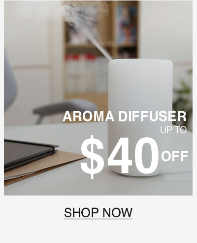 Shop Up to $40 Off Aroma Diffusers