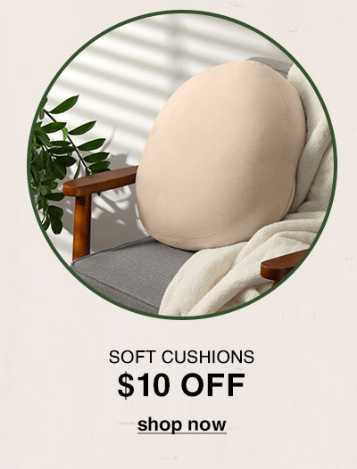 Shop Soft Cushions $10 Off