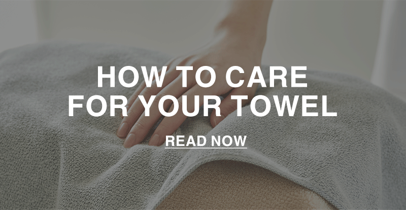 Read How To Care For Your Towel