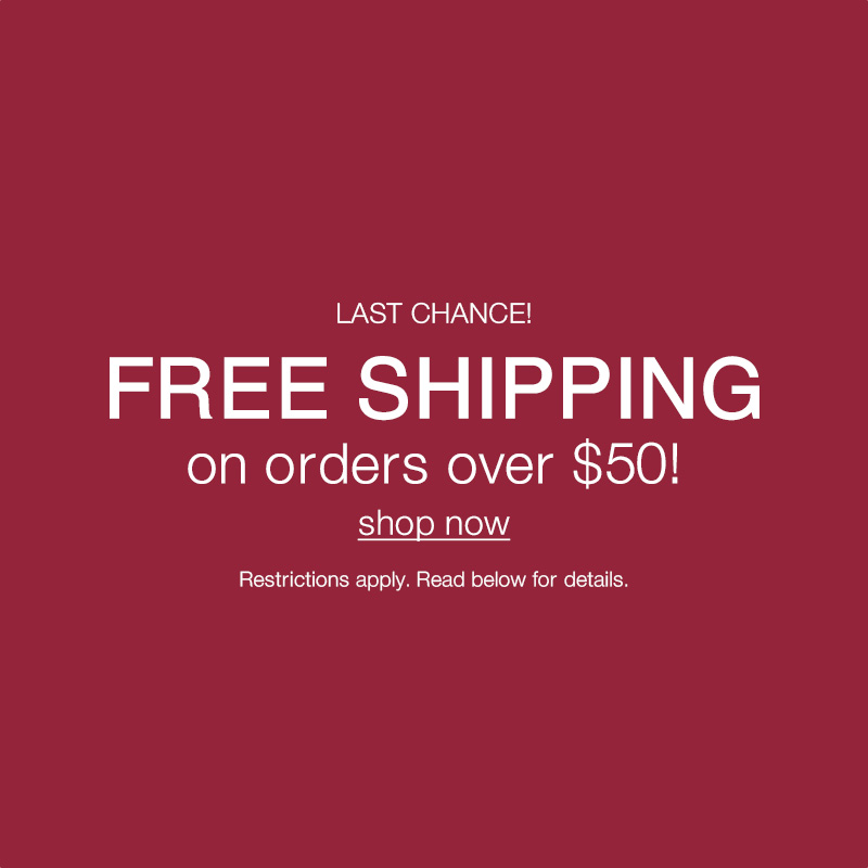 Get FREE Shipping over $50 Ending Tonight!